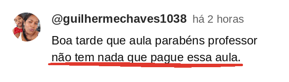 Aluno: nao tem nada que pague essa aula
